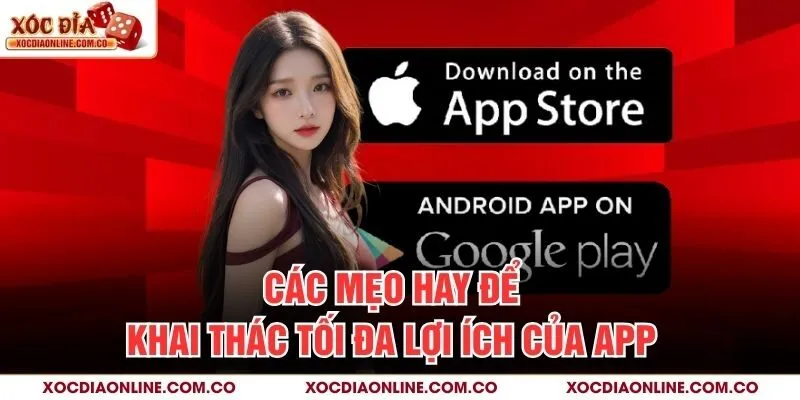 Các mẹo hay để khai thác tối đa lợi ích của app