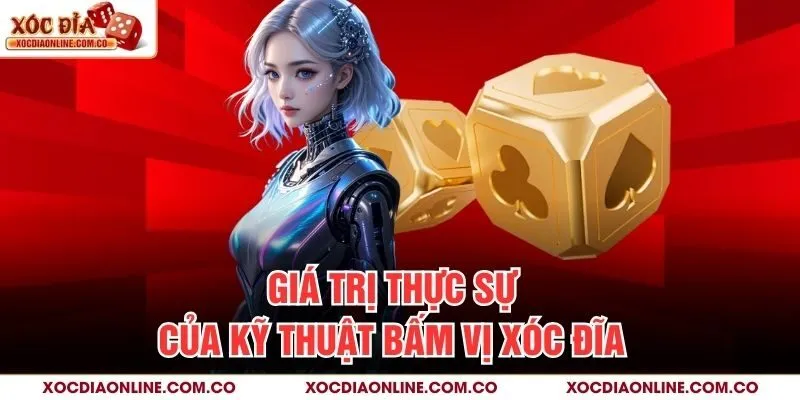 Giá trị thực sự của kỹ thuật bấm vị xóc đĩa