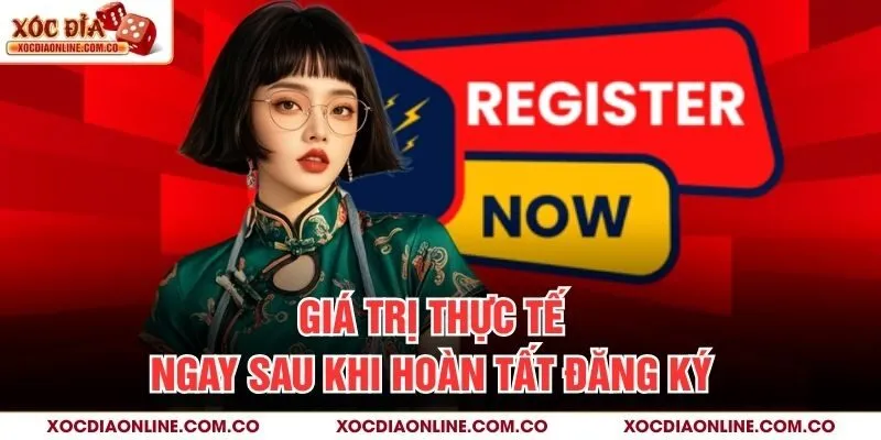 Giá trị thực tế ngay sau khi hoàn tất đăng ký