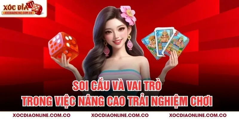 Soi cầu và vai trò trong việc nâng cao trải nghiệm chơi
