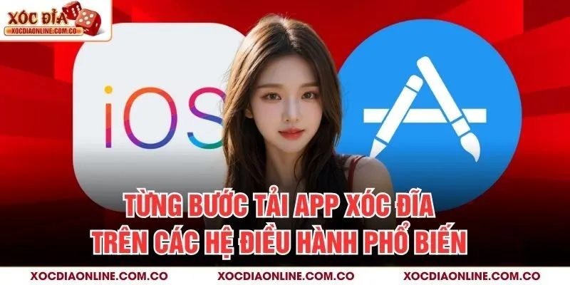 Từng bước tải app xóc đĩa trên các hệ điều hành phổ biến